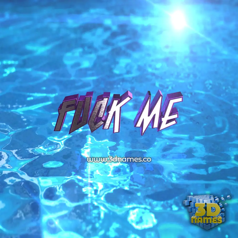 fuck me in Water 2015 style - 3D name wallpaper