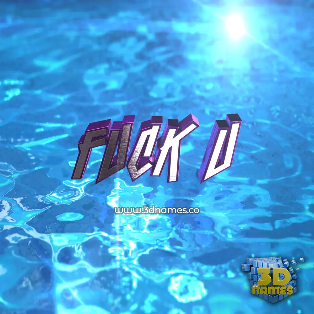 fuck u in Water 2015 style - 3D name wallpaper