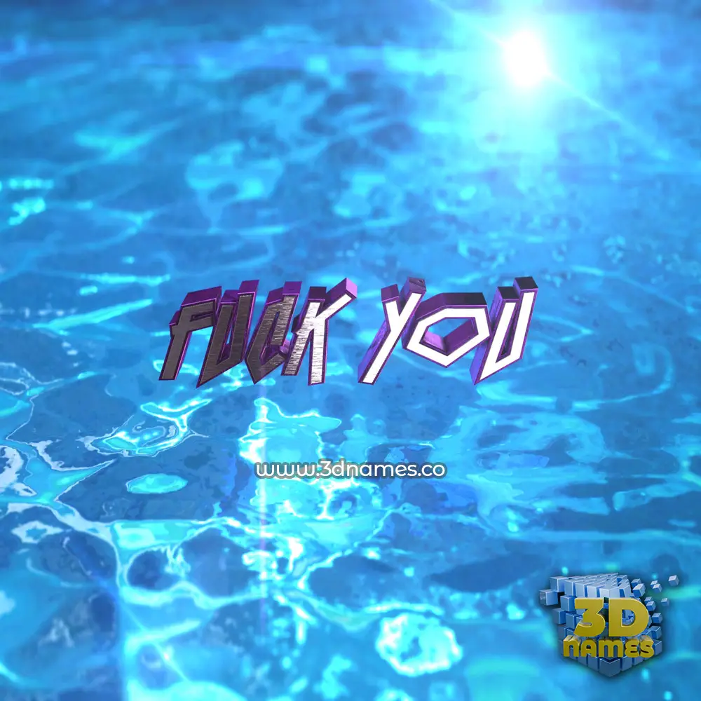 fuck you in Water 2015 style - 3D name wallpaper