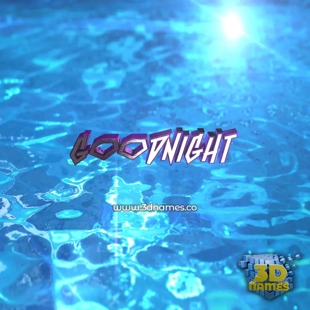 goodnight in Water 2015 style - 3D name wallpaper