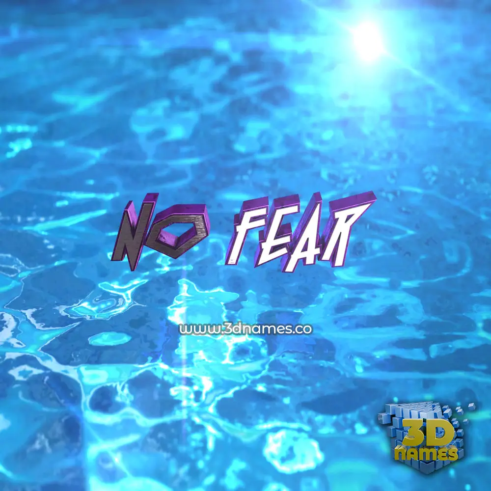 no fear in Water 2015 style - 3D name wallpaper