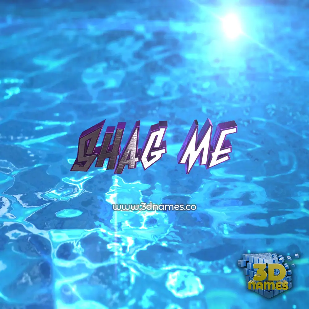 shag me in Water 2015 style - 3D name wallpaper