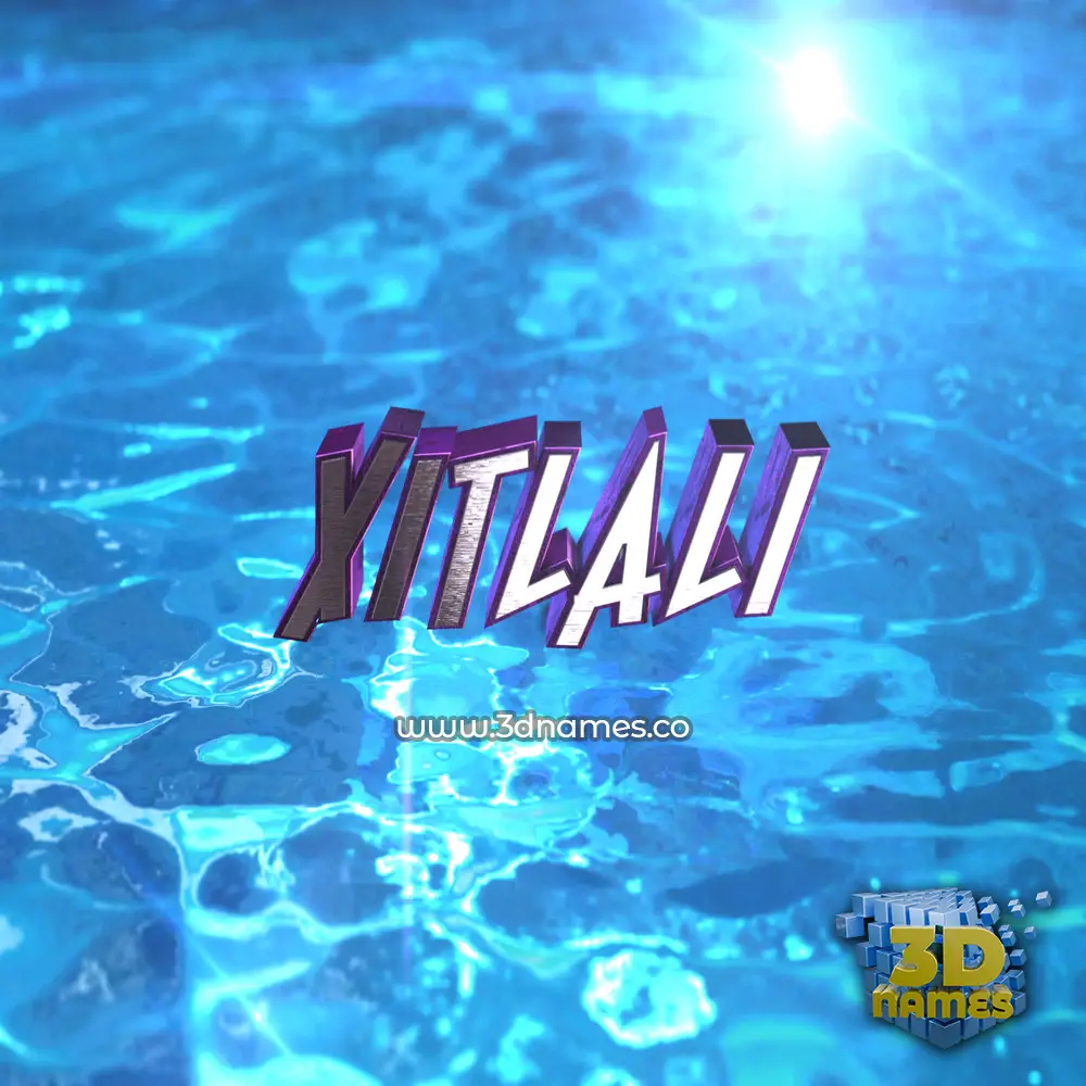 xitlali in Water 2015 style - 3D name wallpaper