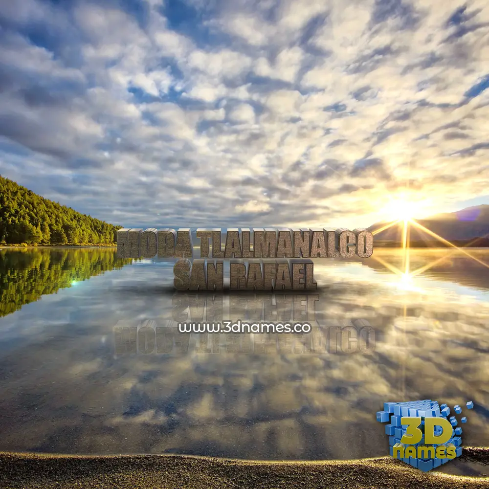 moda tlalmanalco san rafael in Morning Sunrise style - 3D name wallpaper