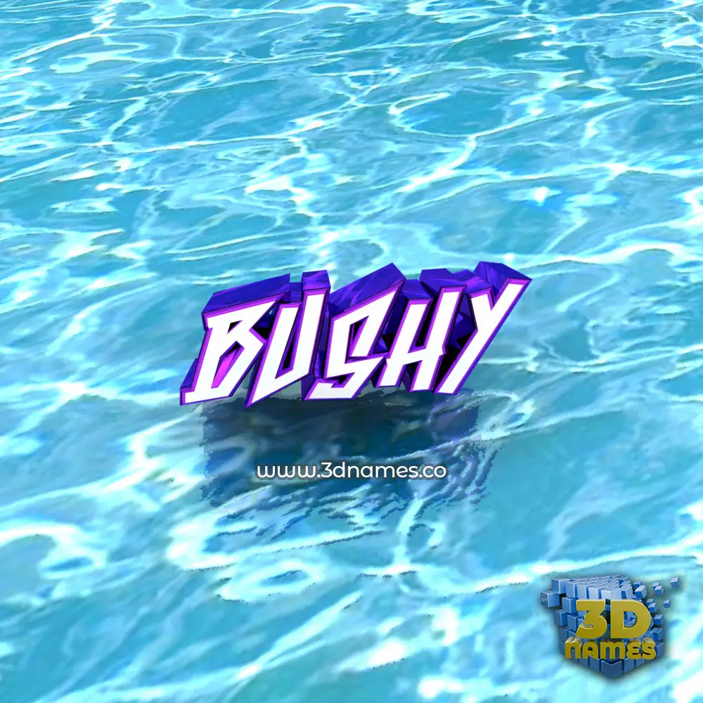 bushy in Water style - 3D name wallpaper