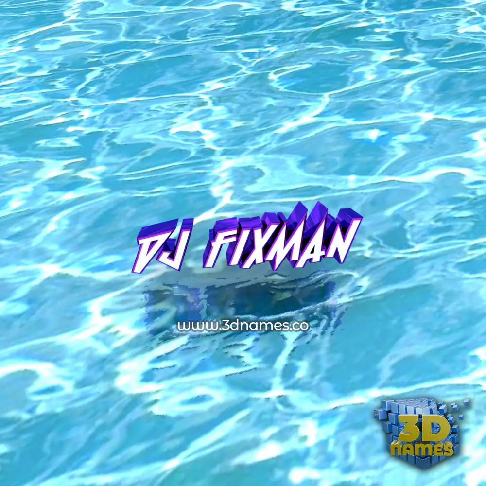 dj fixman in Water style - 3D name wallpaper