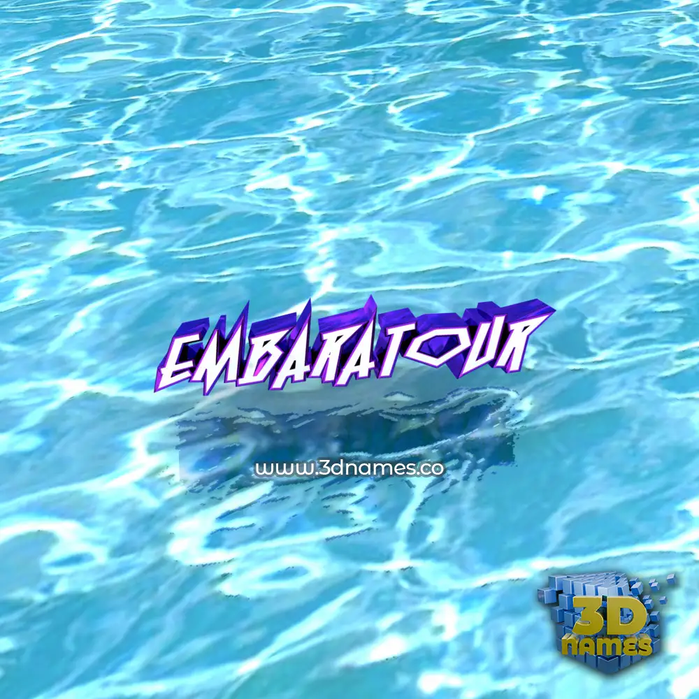 embaratour in Water style - 3D name wallpaper