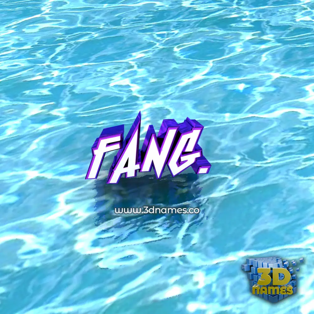 fang. in Water style - 3D name wallpaper