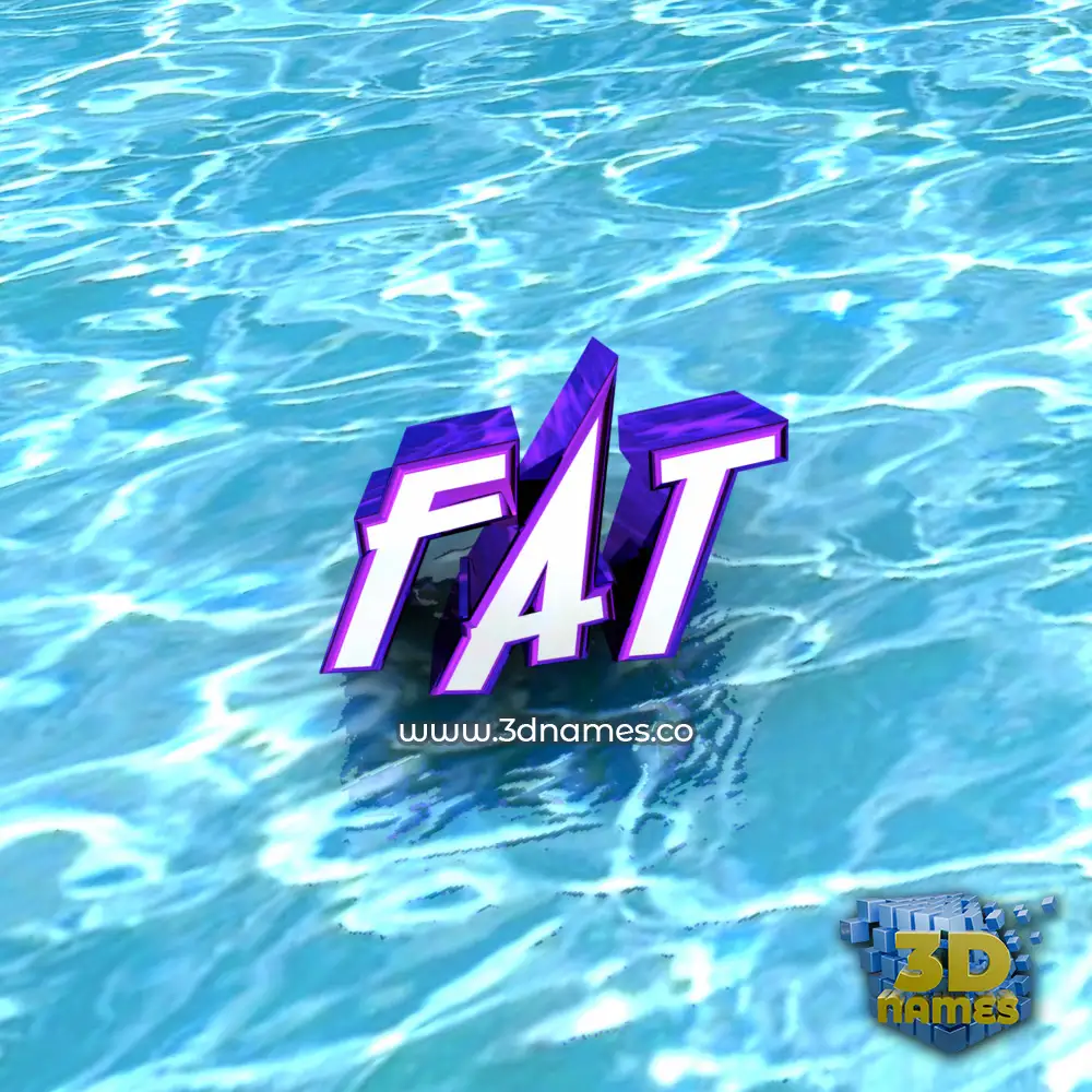 fat in Water style - 3D name wallpaper
