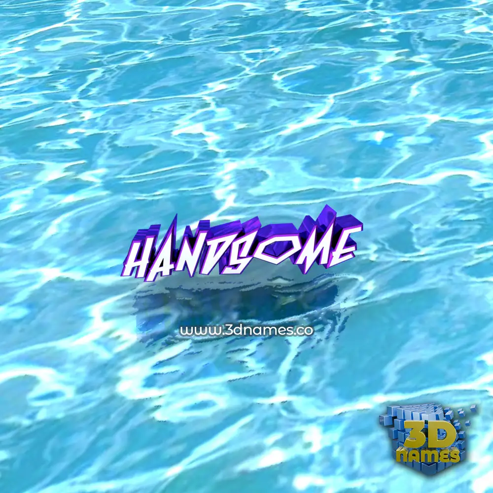 handsome in Water style - 3D name wallpaper