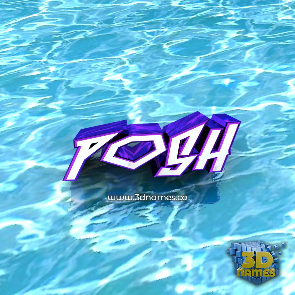 posh in Water style - 3D name wallpaper