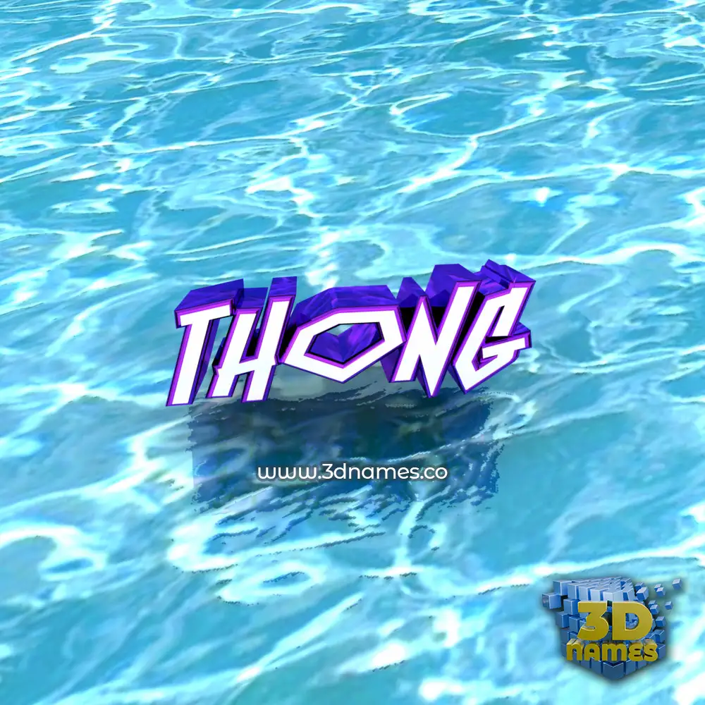 thong in Water style - 3D name wallpaper