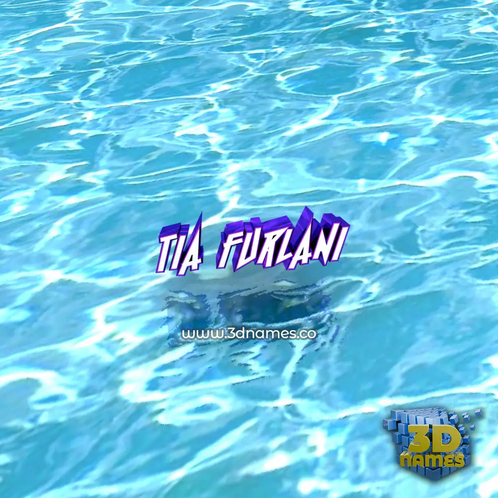 tia furlani in Water style - 3D name wallpaper