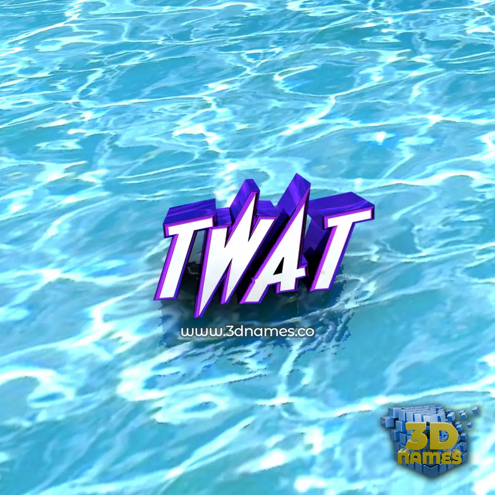 twat in Water style - 3D name wallpaper