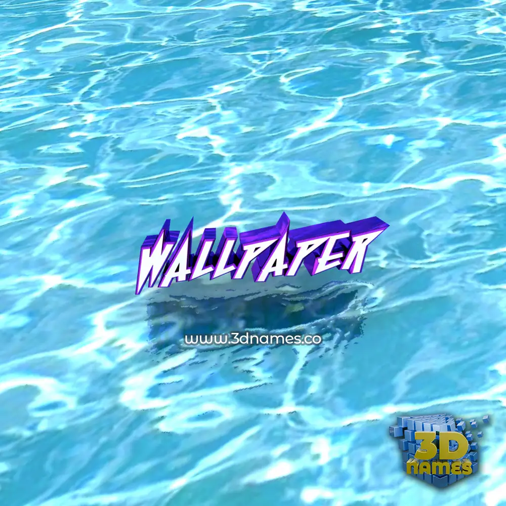 wallpaper in Water style - 3D name wallpaper