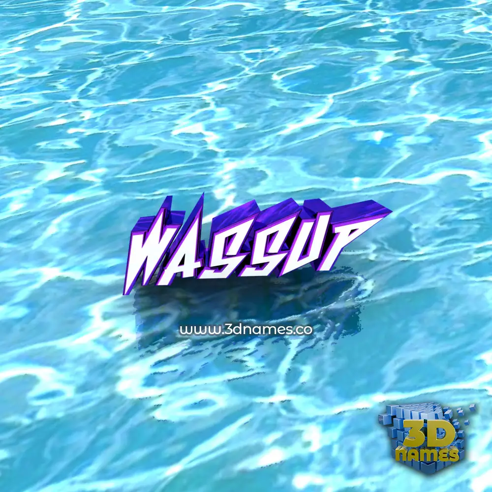 wassup in Water style - 3D name wallpaper