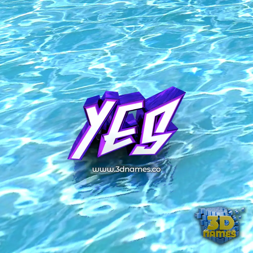 yes in Water style - 3D name wallpaper