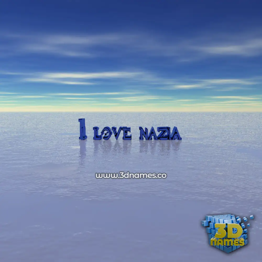 i love nazia in Horizon style - 3D name wallpaper