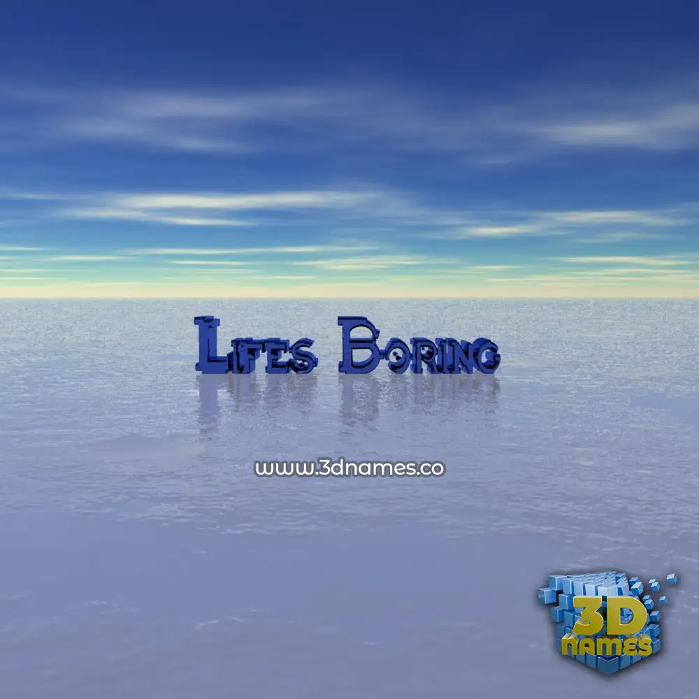 lifes boring in Horizon style - 3D name wallpaper