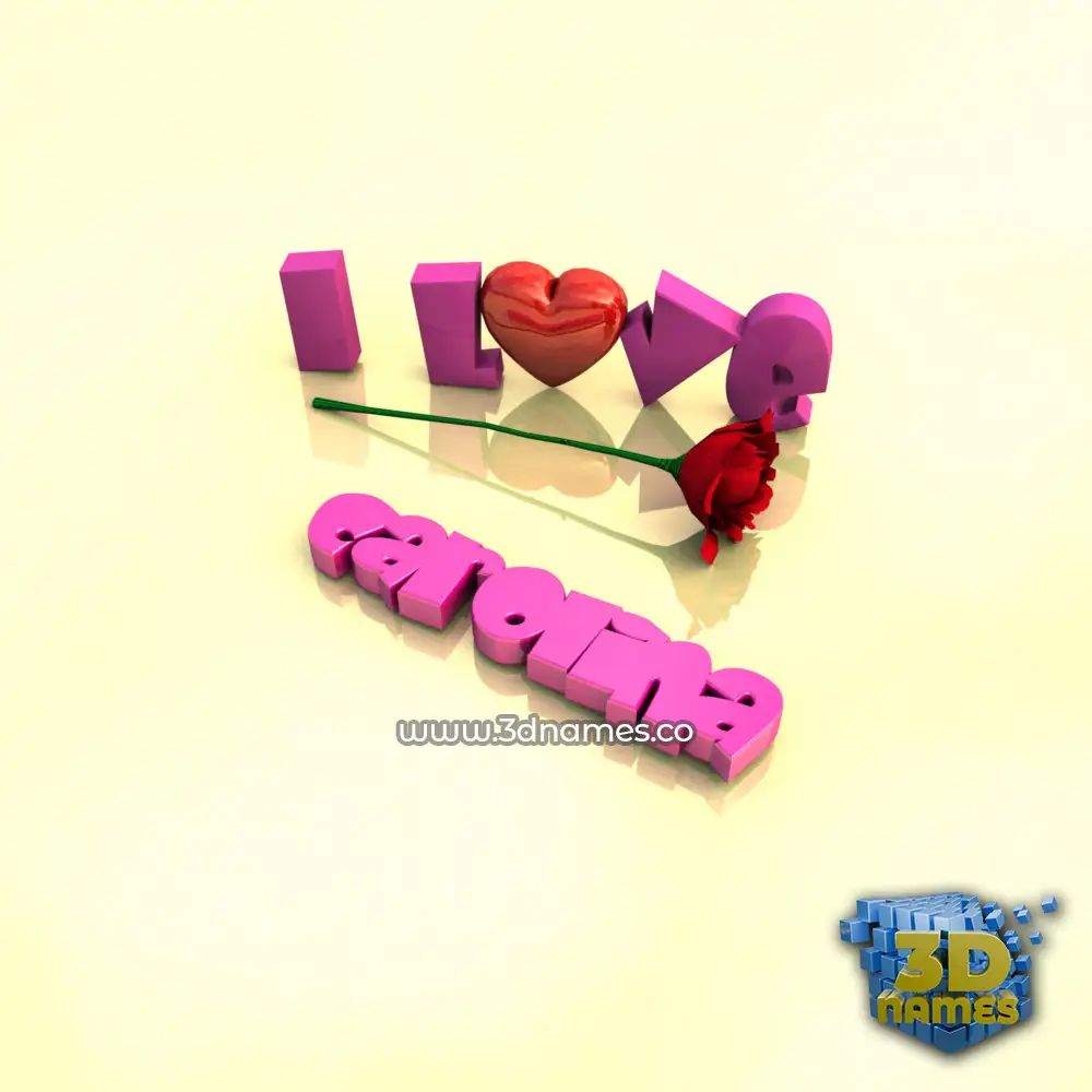 carolina in I Love ??? style - 3D name wallpaper