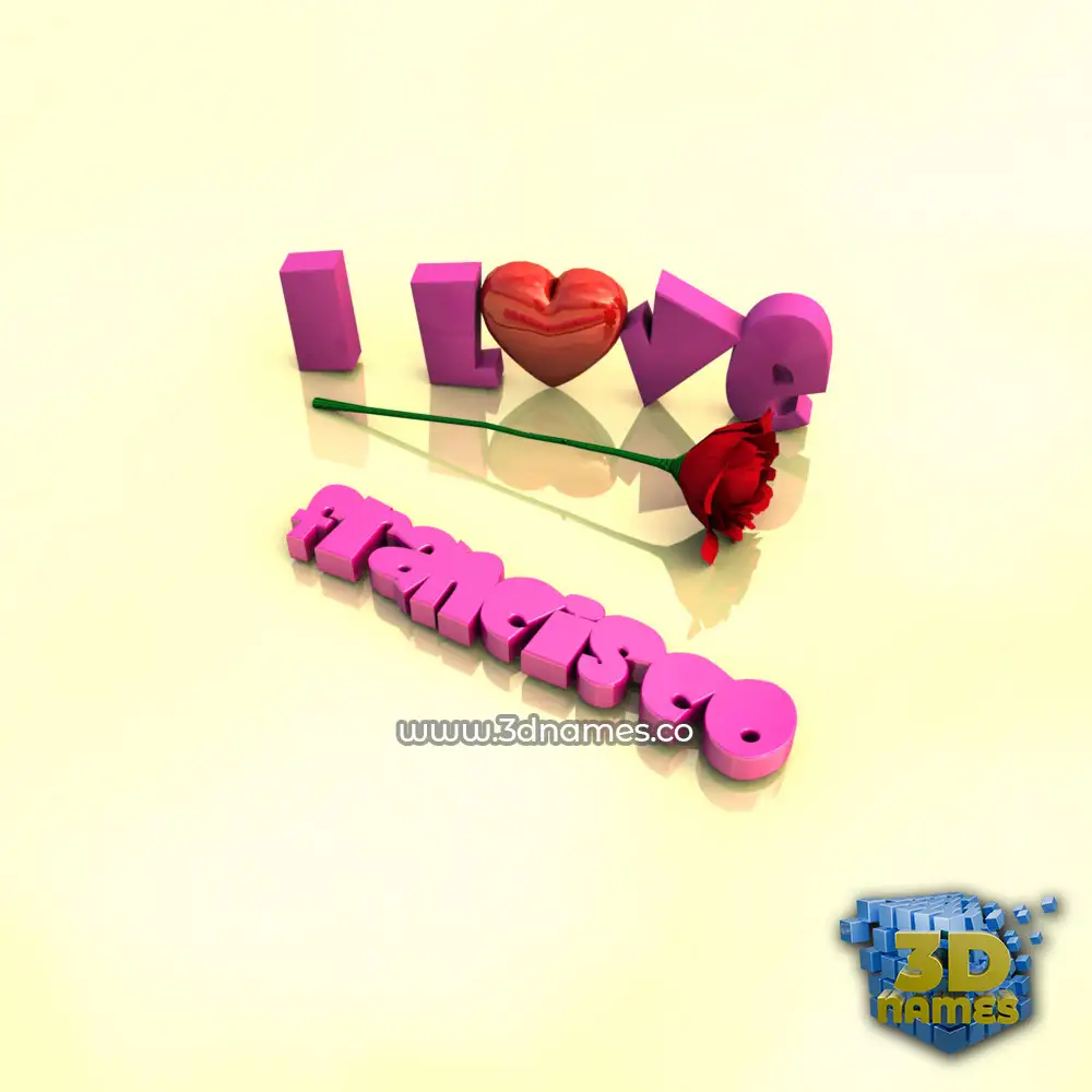 francisco in I Love ??? style - 3D name wallpaper