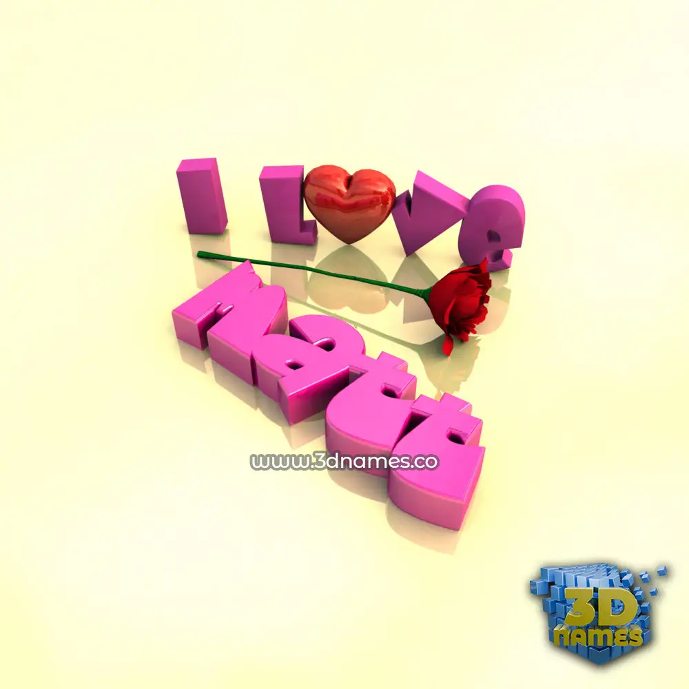 matt in I Love ??? style - 3D name wallpaper