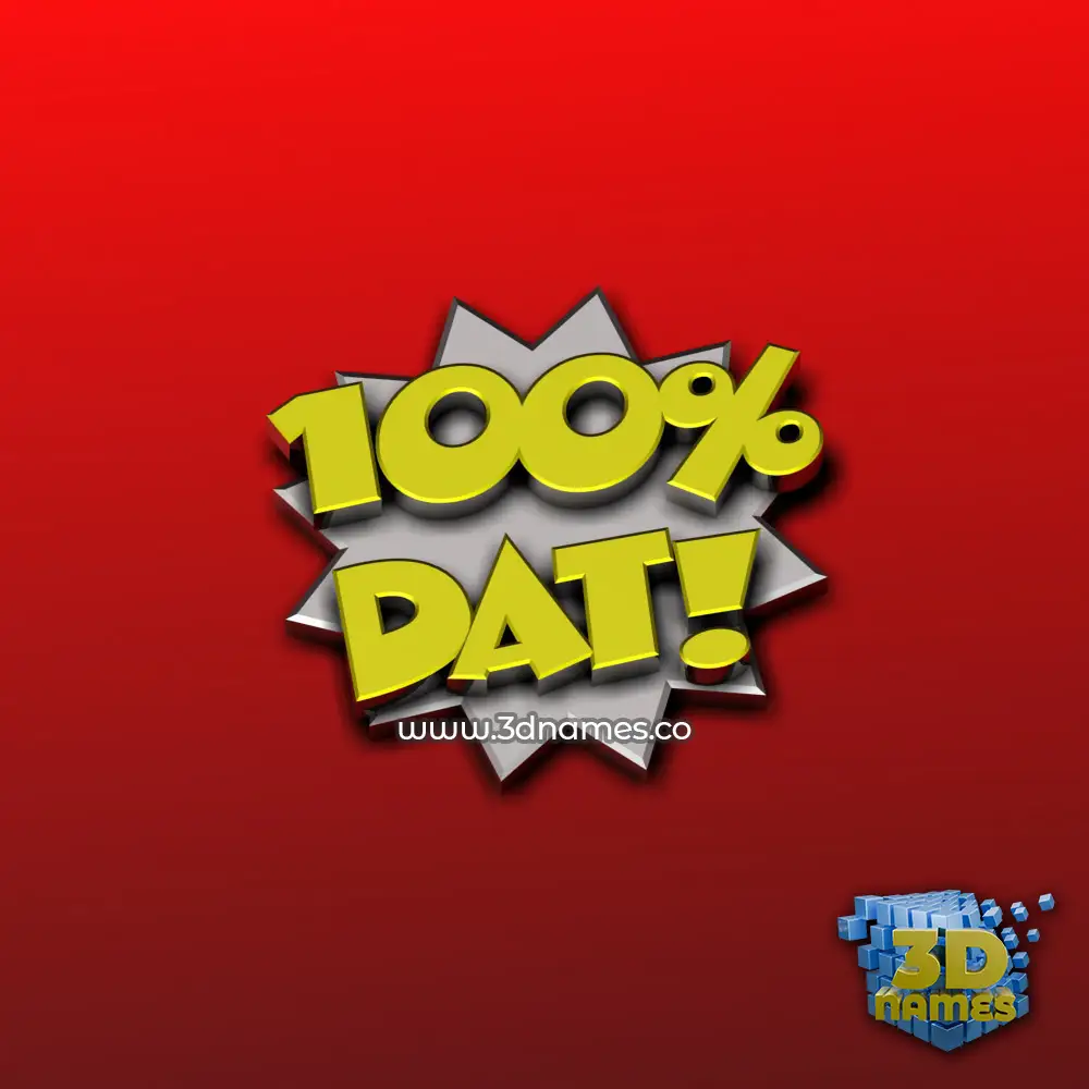 dat in 100 Percent style - 3D name wallpaper