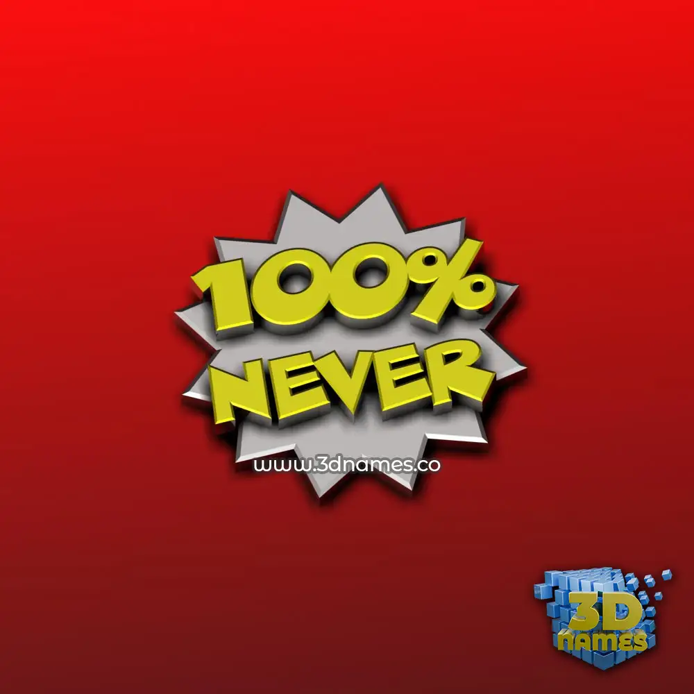 never in 100 Percent style - 3D name wallpaper