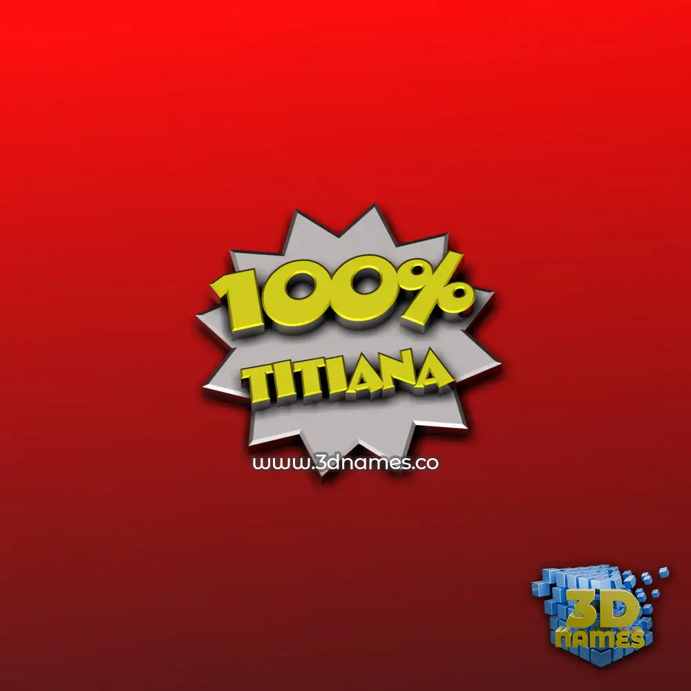titiana in 100 Percent style - 3D name wallpaper