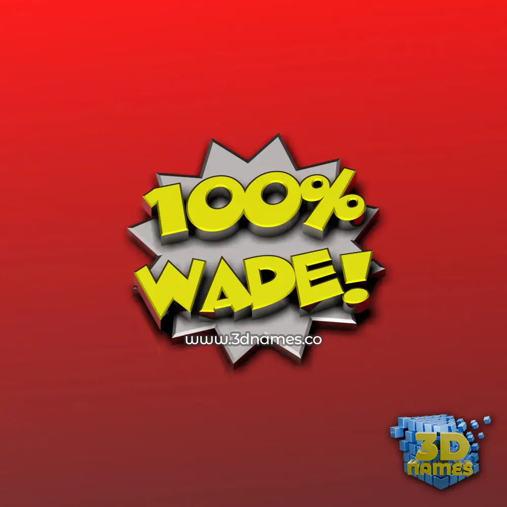 wade in 100 Percent style - 3D name wallpaper
