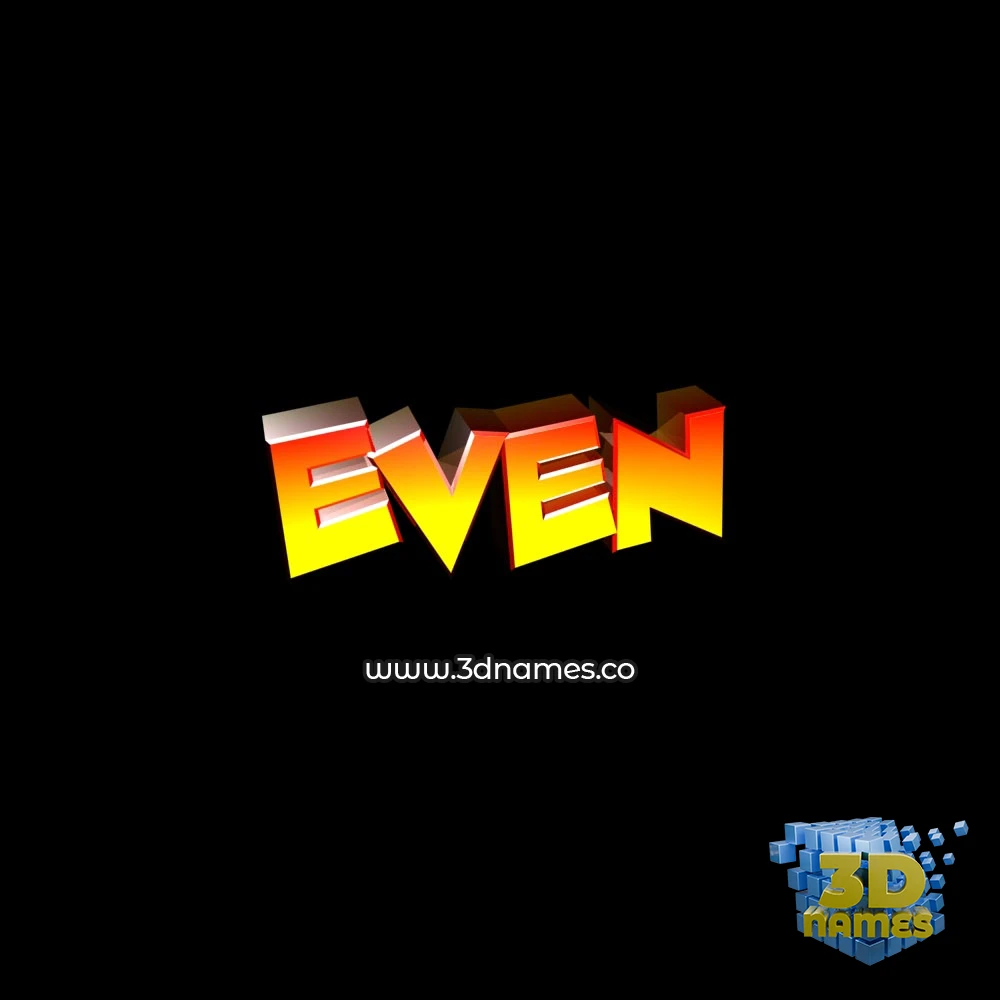 even in Black Background style - 3D name wallpaper