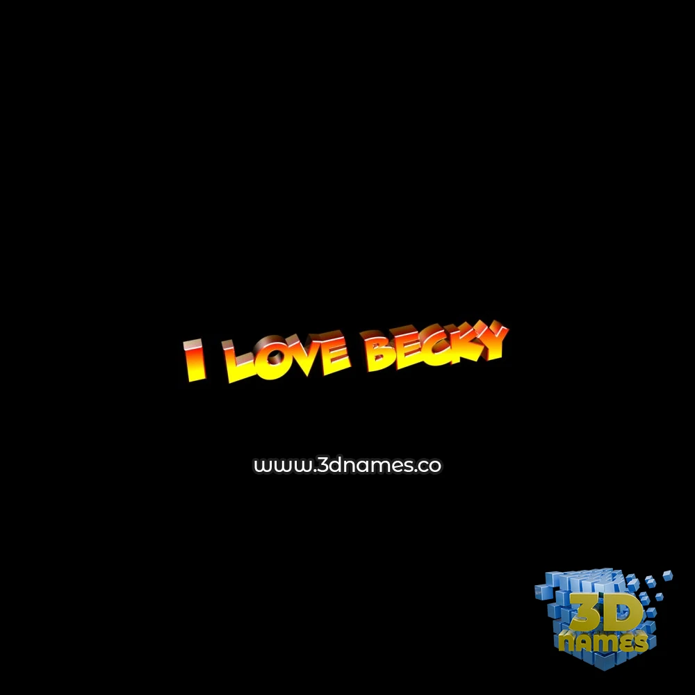 i love becky in Black Background style - 3D name wallpaper