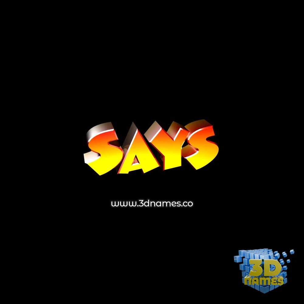 says in Black Background style - 3D name wallpaper