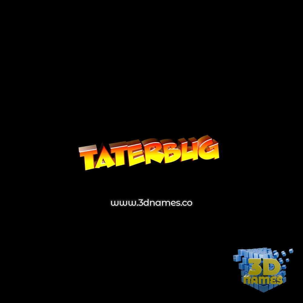 taterbug in Black Background style - 3D name wallpaper