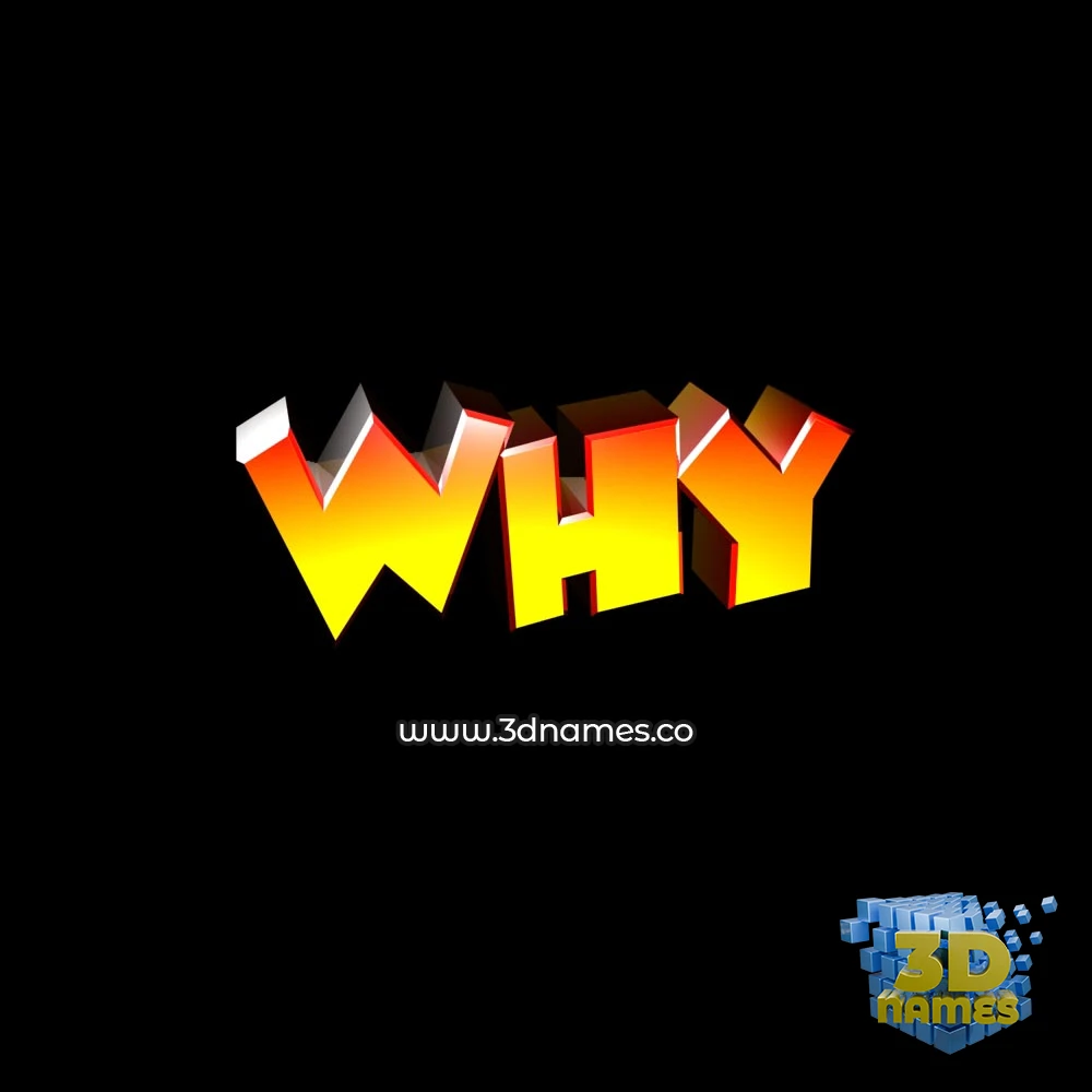 why in Black Background style - 3D name wallpaper