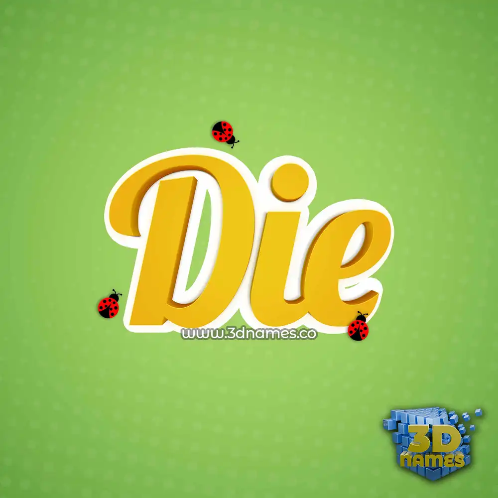 die in Ladybugs style - 3D name wallpaper