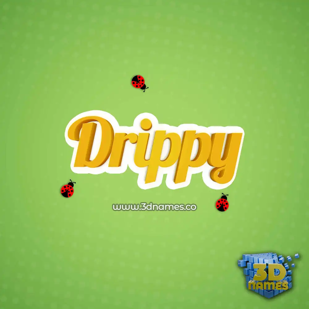 drippy in Ladybugs style - 3D name wallpaper