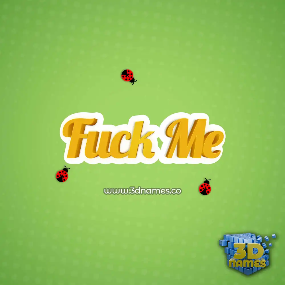 fuck me in Ladybugs style - 3D name wallpaper