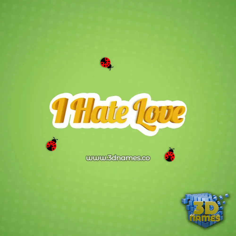 i hate love in Ladybugs style - 3D name wallpaper