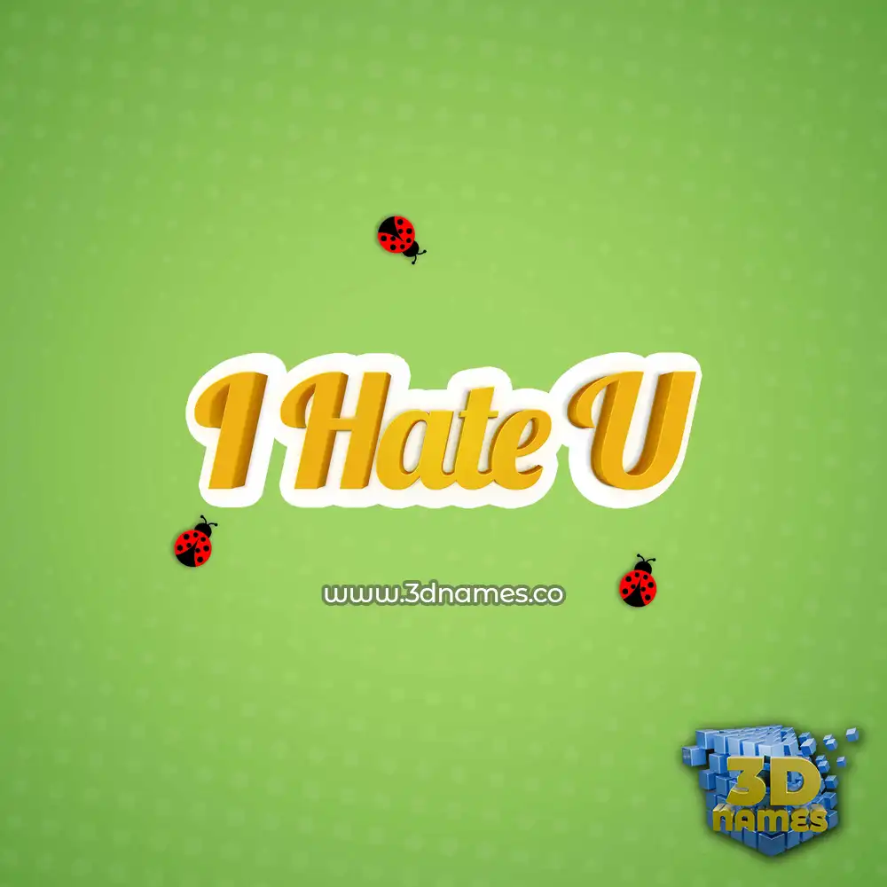 i hate u in Ladybugs style - 3D name wallpaper