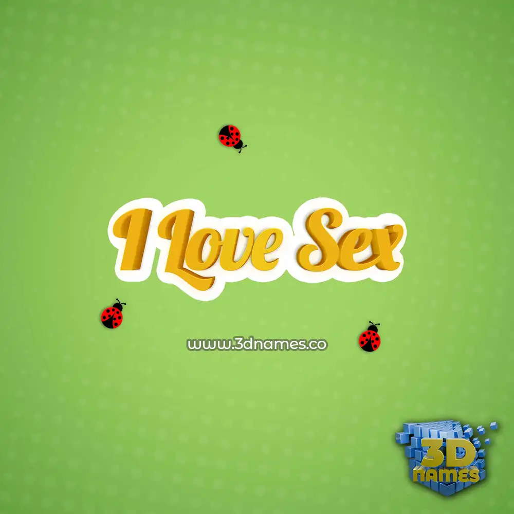 i love sex in Ladybugs style - 3D name wallpaper
