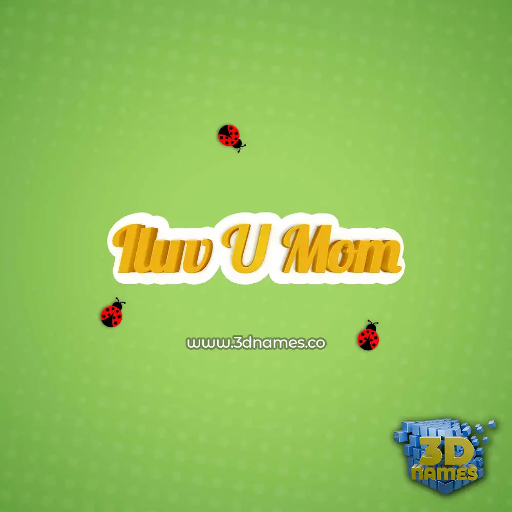 iluv u mom in Ladybugs style - 3D name wallpaper
