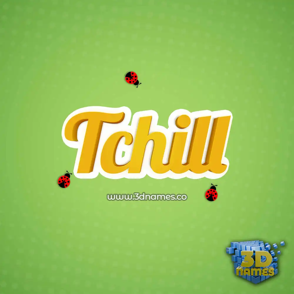 tchill in Ladybugs style - 3D name wallpaper