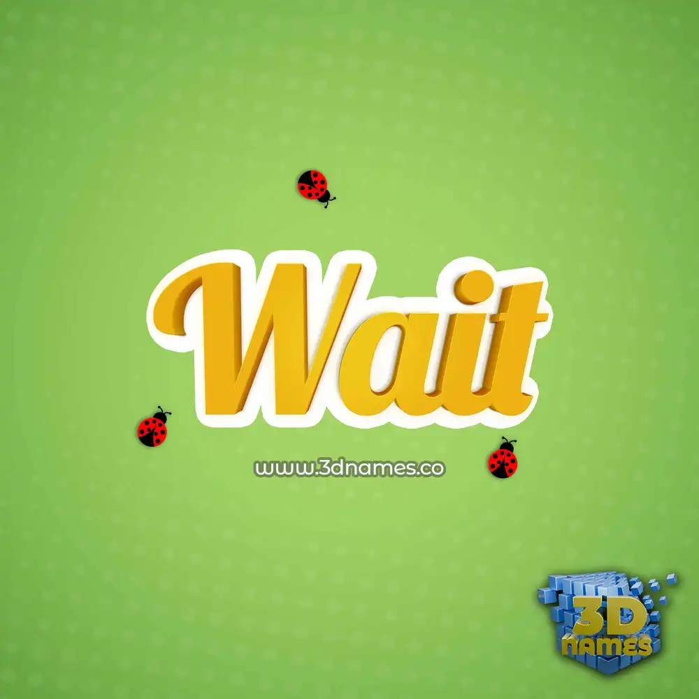 wait in Ladybugs style - 3D name wallpaper