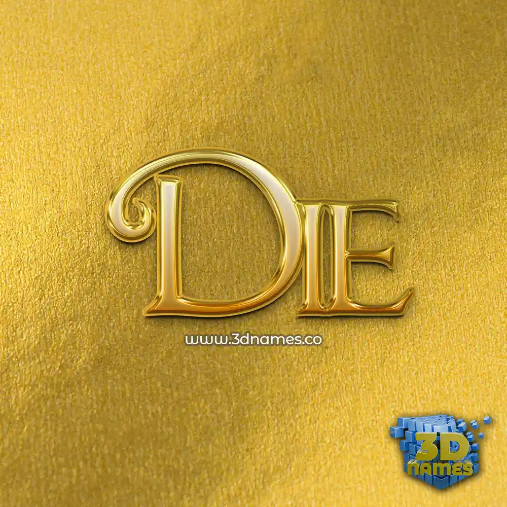 die in All Gold style - 3D name wallpaper