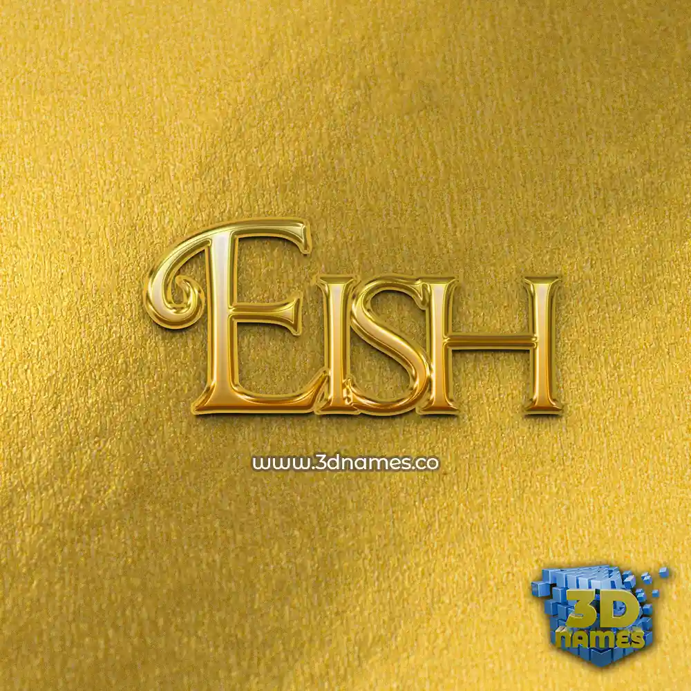 eish in All Gold style - 3D name wallpaper
