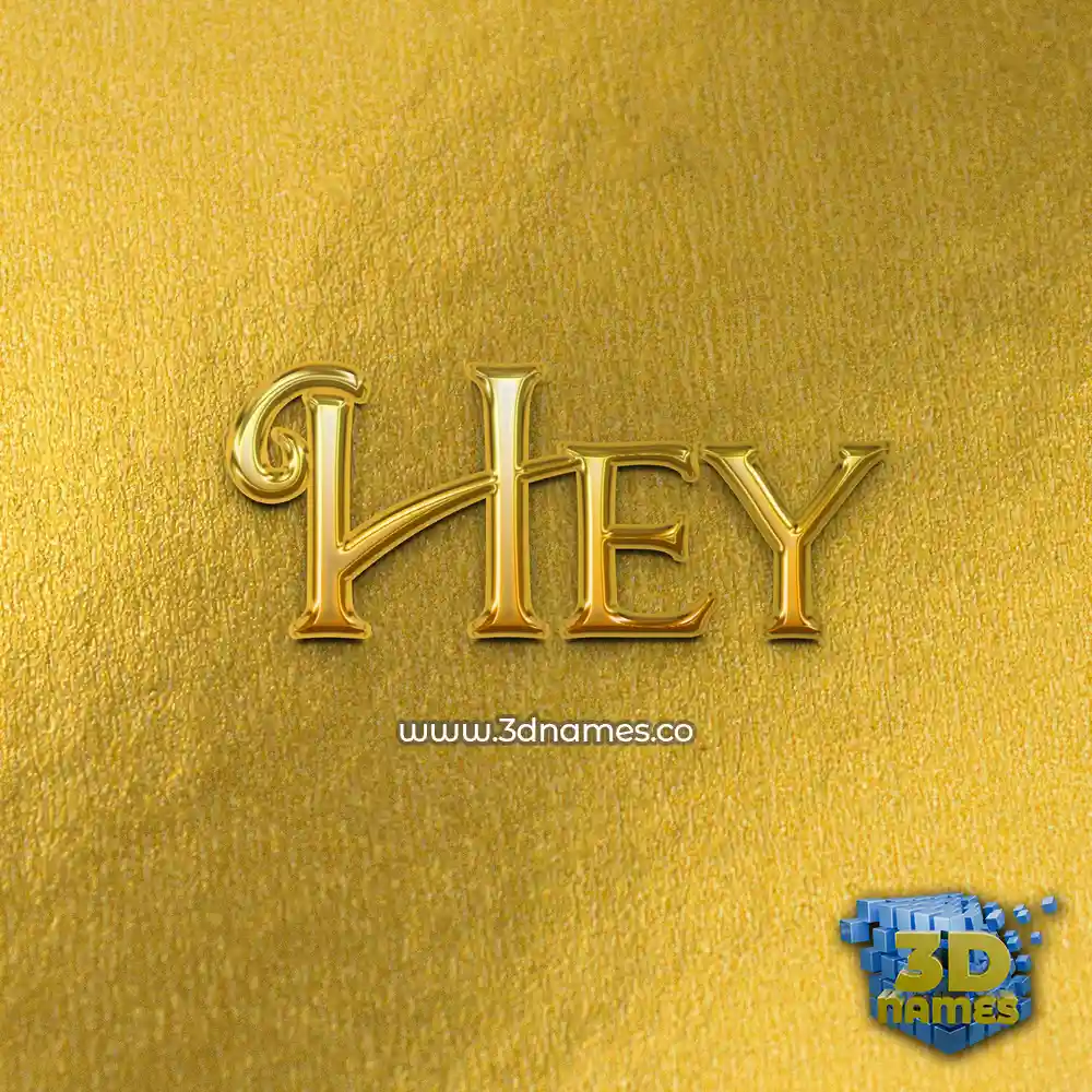 hey in All Gold style - 3D name wallpaper