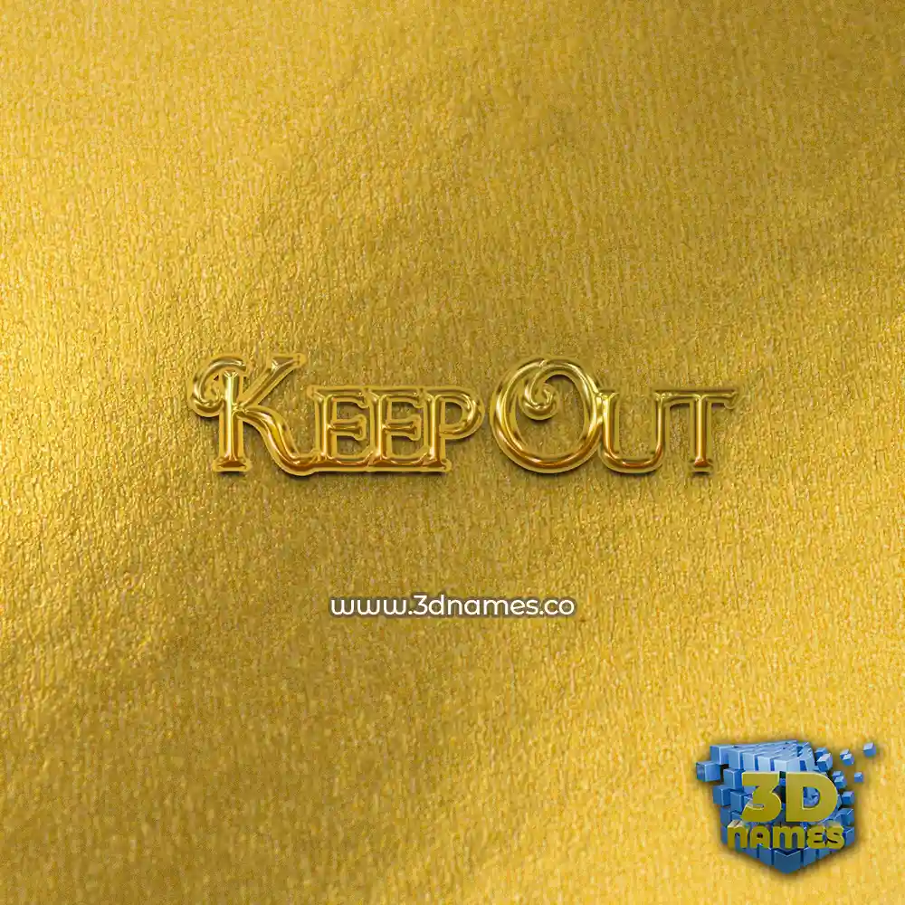 keep out in All Gold style - 3D name wallpaper