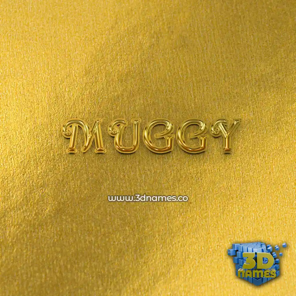 m u g g y in All Gold style - 3D name wallpaper