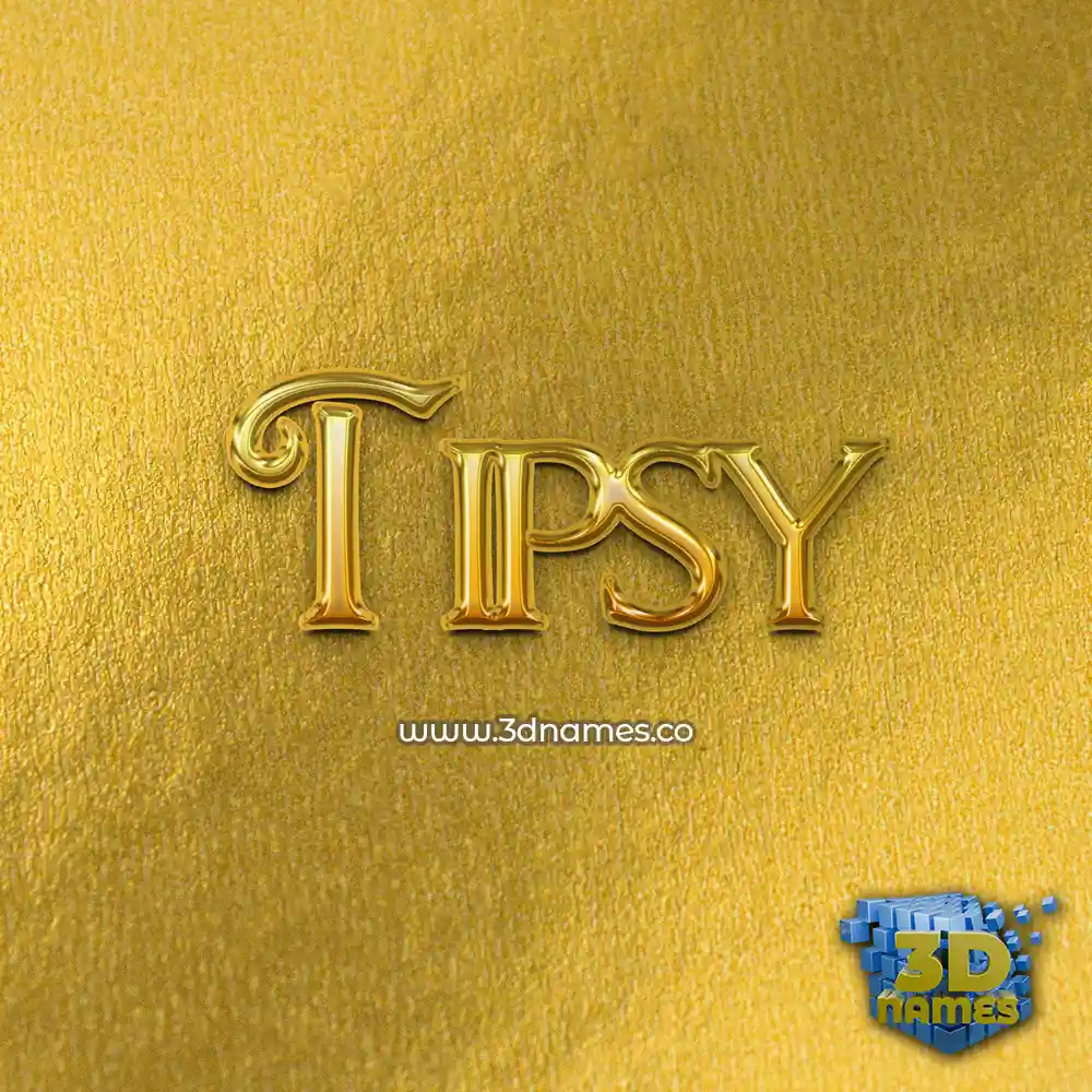 tipsy in All Gold style - 3D name wallpaper